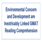 Environmental Concern and Development are Inextricably Linked GMAT Reading Comprehension